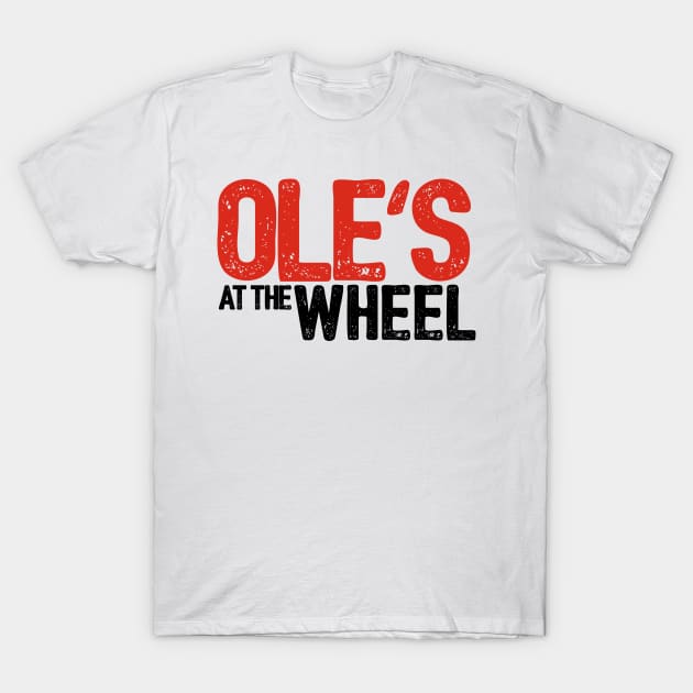 Ole's at the wheel T-Shirt by ScottCarey